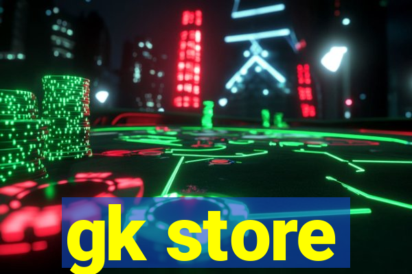 gk store